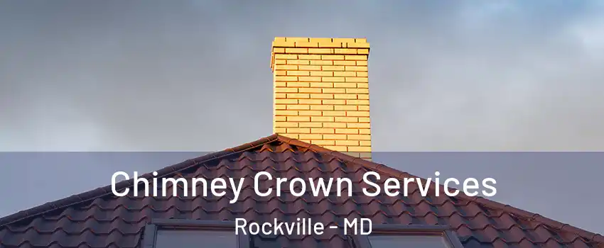 Chimney Crown Services Rockville - MD
