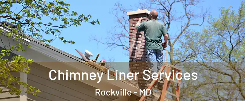  Chimney Liner Services Rockville - MD