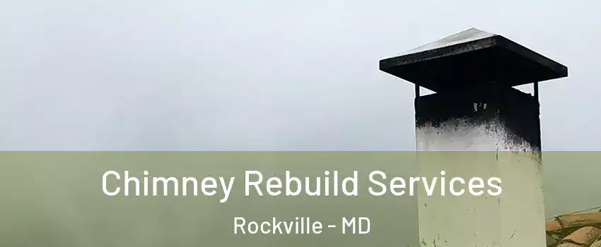  Chimney Rebuild Services Rockville - MD