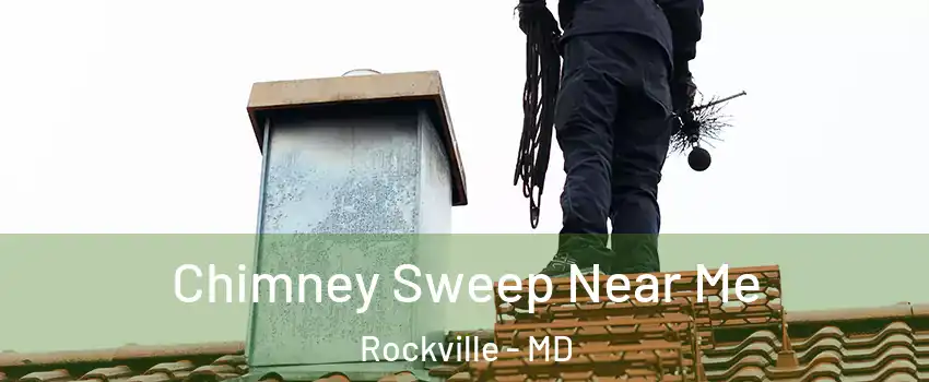  Chimney Sweep Near Me Rockville - MD