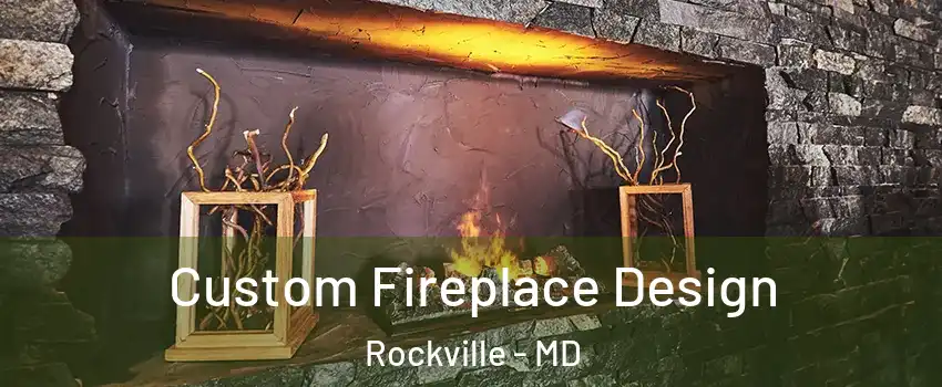  Custom Fireplace Design Rockville - MD
