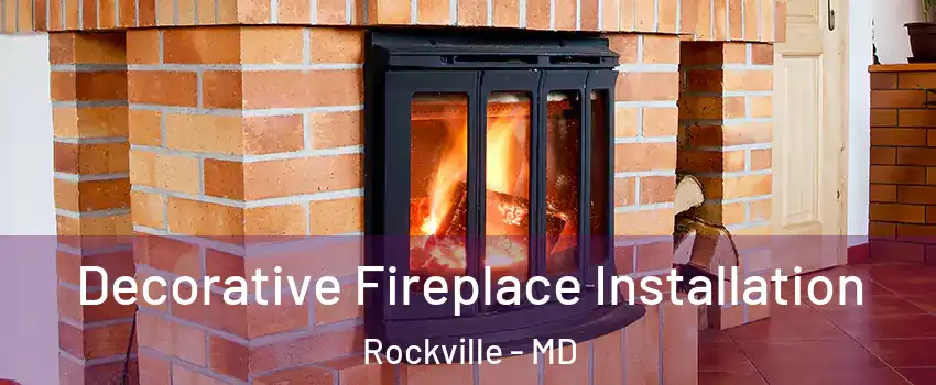  Decorative Fireplace Installation Rockville - MD