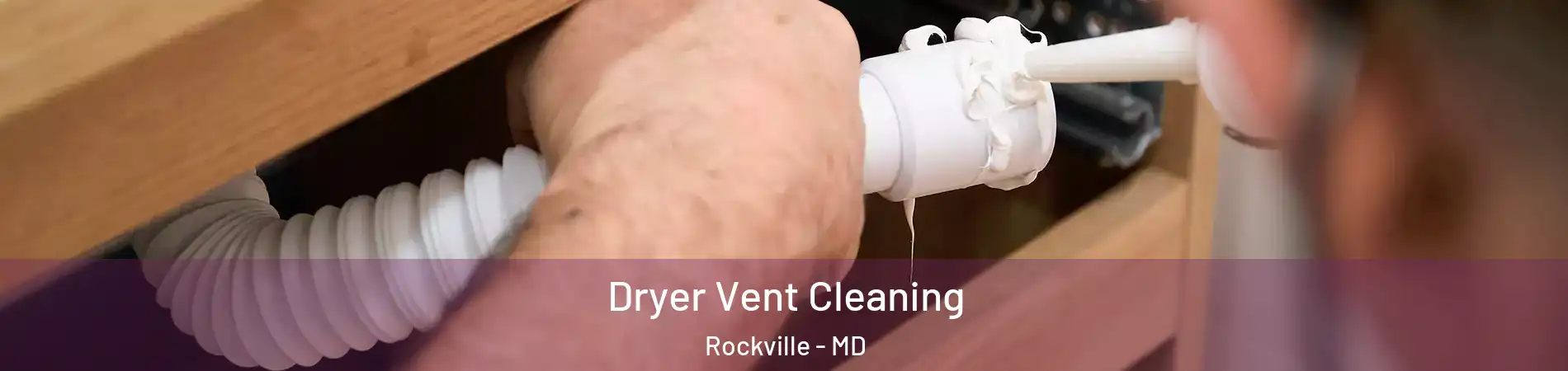  Dryer Vent Cleaning Rockville - MD