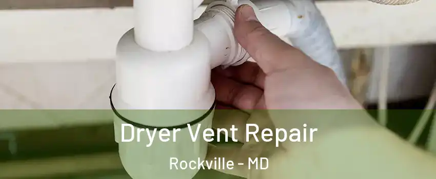  Dryer Vent Repair Rockville - MD