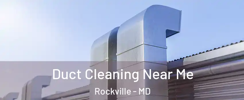  Duct Cleaning Near Me Rockville - MD