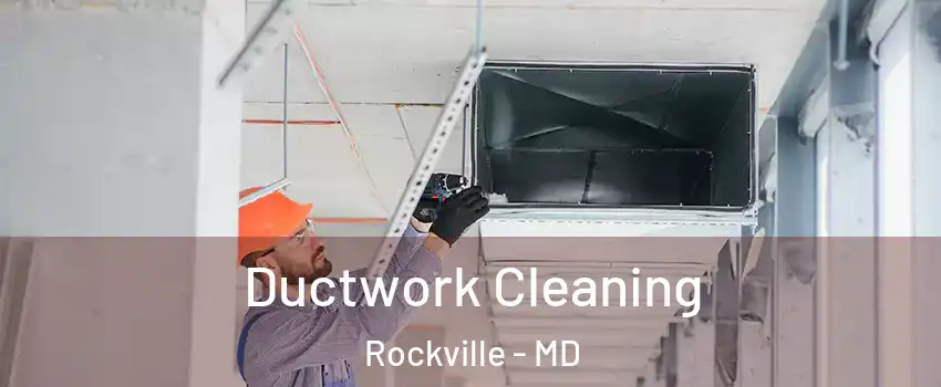  Ductwork Cleaning Rockville - MD