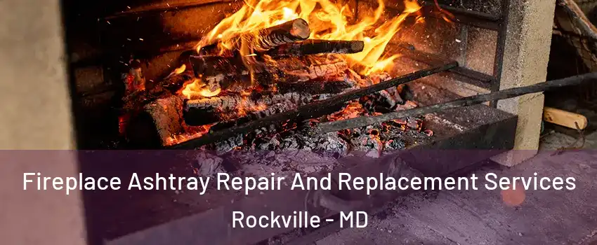  Fireplace Ashtray Repair And Replacement Services Rockville - MD