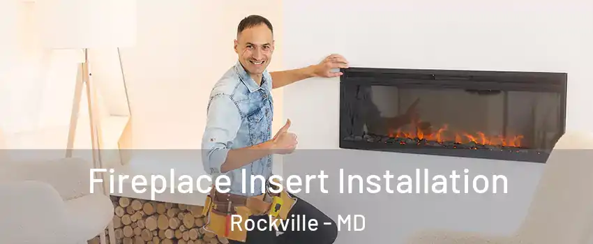  Fireplace Insert Installation Rockville - MD