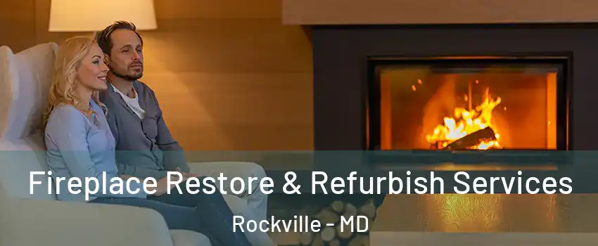  Fireplace Restore & Refurbish Services Rockville - MD