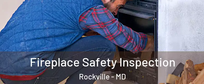  Fireplace Safety Inspection Rockville - MD