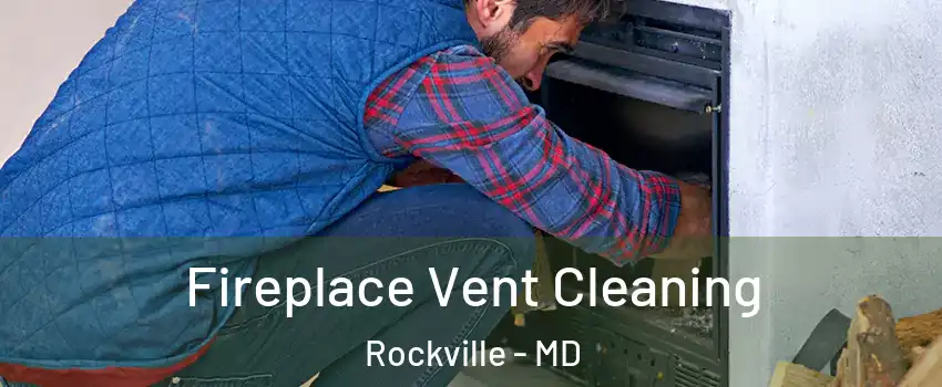  Fireplace Vent Cleaning Rockville - MD