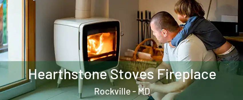  Hearthstone Stoves Fireplace Rockville - MD