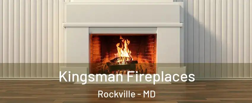  Kingsman Fireplaces Rockville - MD