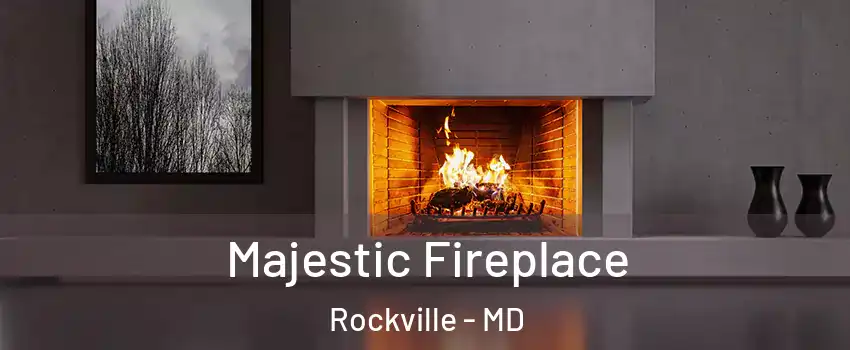  Majestic Fireplace Rockville - MD