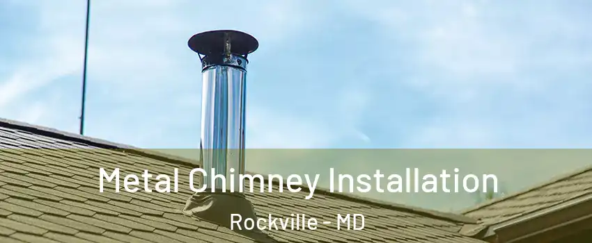  Metal Chimney Installation Rockville - MD