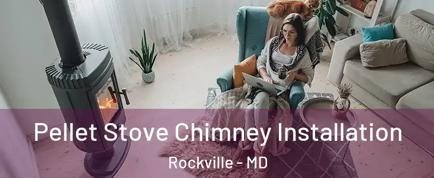  Pellet Stove Chimney Installation Rockville - MD