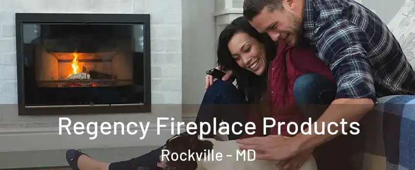  Regency Fireplace Products Rockville - MD
