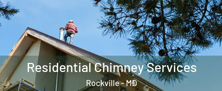  Residential Chimney Services Rockville - MD