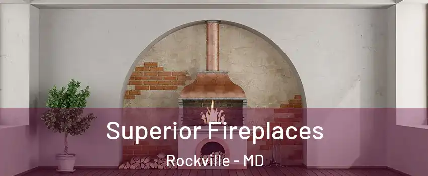 Superior Fireplaces Rockville - MD