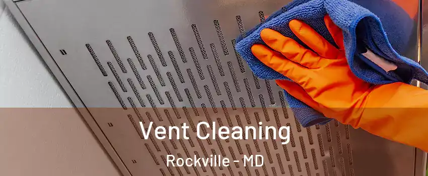  Vent Cleaning Rockville - MD